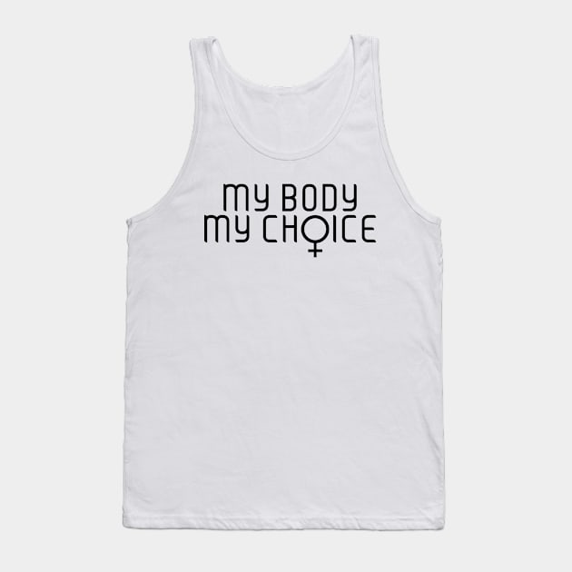 My Body My Choice Tank Top by RobinBobbinStore